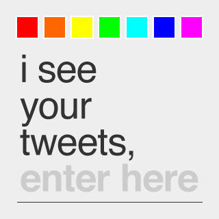 i see your tweets